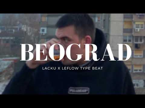 [FREE] LACKU X LEFLOW TYPE BEAT "BEOGRAD"