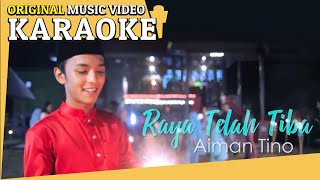Download lagu KARAOKE - RAYA TELAH TIBA (Aiman Tino) [Minus One] mp3