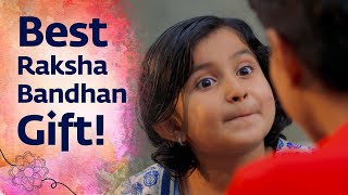 The Best Raksha Bandhan Gift You Can Give