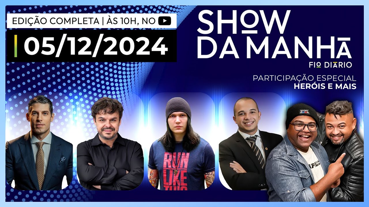 SHOW DA MANHÃ - 05/12/2024