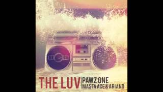 Pawz One feat. Ariano - "The Luv" OFFICIAL VERSION