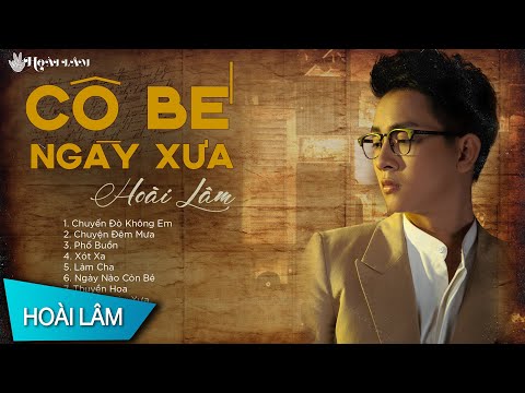 Album Cô Bé Ngày Xưa | Hoài Lâm | Tuyển Tập Những Bài Bolero Hay Nhất Của Hoài Lâm