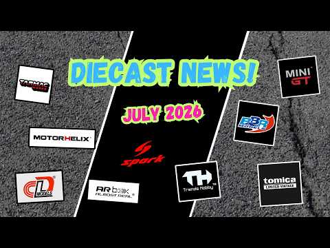 Diecast News!  July 2026