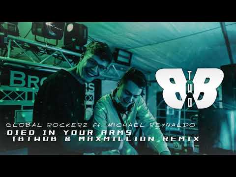 Global Rockerz - Died in your Arms [BTWOB & MAXMILLION REMIX]