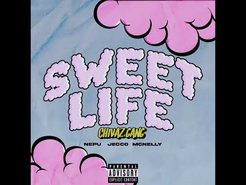 CHIVAZ GANG - SWEET LIFE (Official Audio)