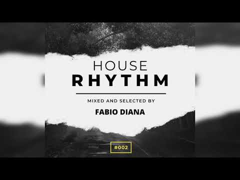 Fabio Diana: House Rhythm Radio show #002 [1 hour of House and Deep House Mix 2021]