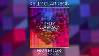 Kelly Clarkson - Heartbeat Song (JRMX Radio Edit)