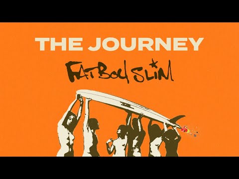 Fatboy Slim - The Journey (Official Audio)