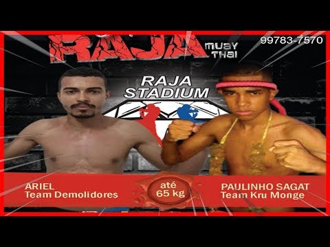 ARIEL (DEMOLIDORES) vs. PAULINHO SAGAT (MONGE FAMILY) 65 KG MUAY THAI - RAJA 34