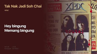 Download lagu XPDC - Tak Nak Jadi Soh Chai mp3 Download lagu XPDC - Tak Nak Jadi Soh Chai mp3