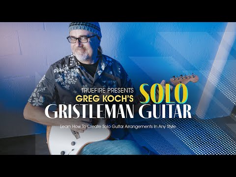 🎸 Greg Koch's Solo Gristleman Guitar - Guitar Lessons - TrueFire
