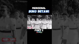 Download lagu HISTORY OF THE BETAWI ORIGIN | BETAWI PEOPLE | BETAWI CULTURE | GETTING TO KNOW THE BETAWI TRIBE ... mp3