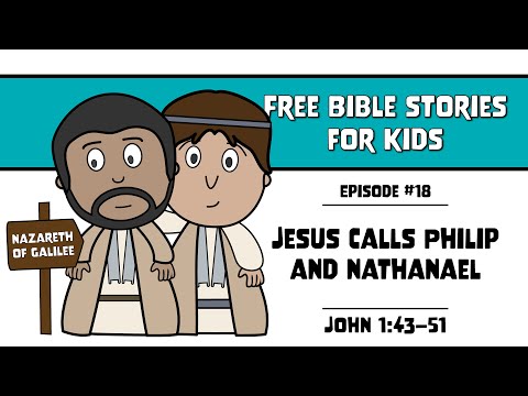 Bible Story #18: Jesus Calls Philip and Nathanael | John 1:43–51