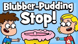 ♪ ♪ Kinderlied Familie - Blubber-Pudding Stop!