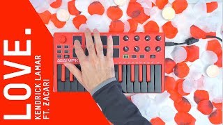 Making Kendrick Lamar&#39;s LOVE. ft. Zacari