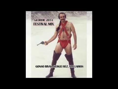 Gonso Rivas, Sergei Rez, Viti Larios - Geordie (2014 Festival Mix) [FREE DOWNLOAD]