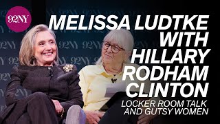 Melissa Ludtke in Conversation with Secretary Hillary Rodham Clinton: Locker Room Talk & Gutsy Women