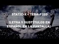 Static-X - Tera-Fied (Lyrics/Sub Español) (HD)