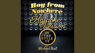 Boy from Nowhere (In the Style of Michael Ball) (Karaoke Version)