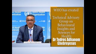WHO has created a Technical Advisory Group on Behavioural Insights and