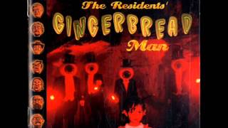 Gingerbread Man - The Residents