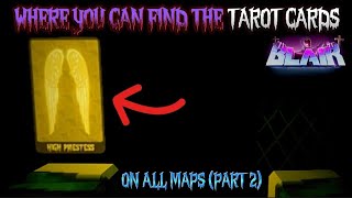 ROBLOX Blair - Where You Can Find The TAROT CARDS on ALL Maps (PART 2)