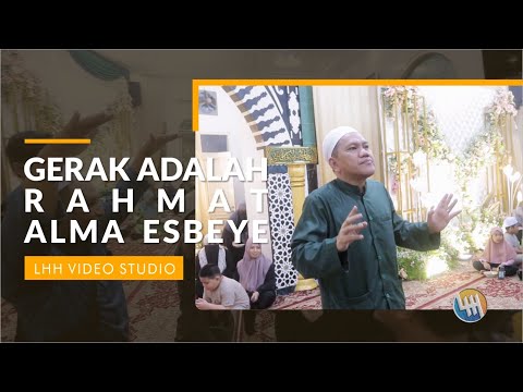 GERAK ADALAH BERKAT - ALMA ESBEYE - EL Gamar Gambus