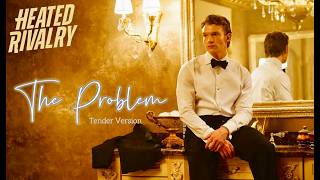 Ilya Story - The Problem (Tender Version) by Luther B. Ross, Heated Rivalry