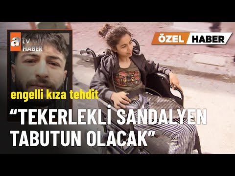 ÖZEL HABER - Engelli bıraktıkları yetmezmiş gibi şimdi de ölüm tehdidi! - atv Ana Haber 28 Ocak 2026