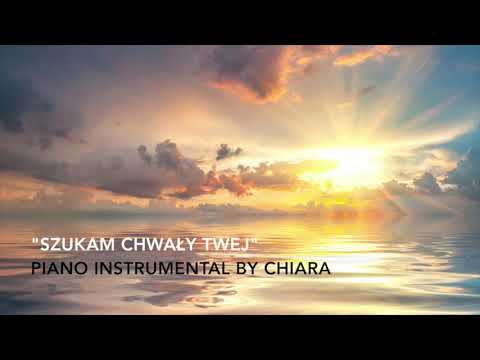 Szukam Chwały Twej podkład instrumental piano CHIARA
