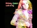 Britney Spears - Walk On By (Dido Remix)