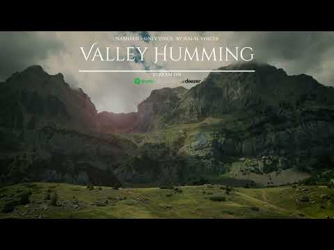 Valley Humming (Clips) | Halal Voices