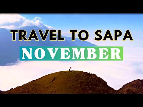 Sapa in November: Your Ultimate Travel Guide - Activities, Destinations, and Accommodations"