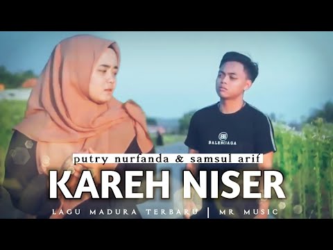 KAREH NISER. PUTRI NURFANDA&SAMSUL ARIF