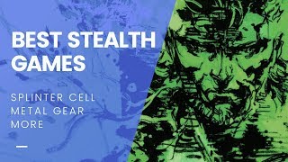 10 BEST STEALTH GAMES You Should Sneak Into Your Library