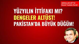 YÜZYILIN İTTİFAKI MI? DENGELER ALTÜST! PAKİSTAN'DA BÜYÜK DÜĞÜM! İRAN, ABD, İSRAİL, KÖRFEZ!