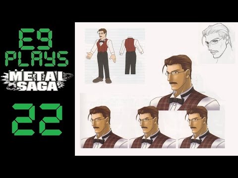 E9 plays Metal Saga - 22