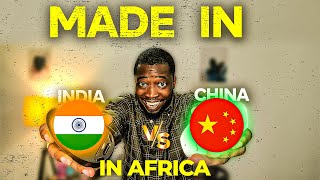 How Africans See Made in China VS India