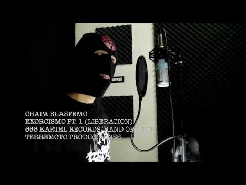 Chapa Blasfemo - El Asesino Se Libera (Exorxismo Pt.1)