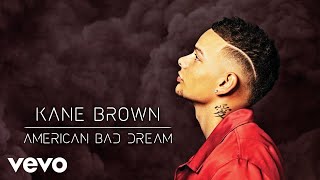 Kane Brown - American Bad Dream (Audio)