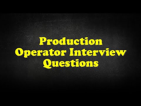 Production Operator Interview Questions