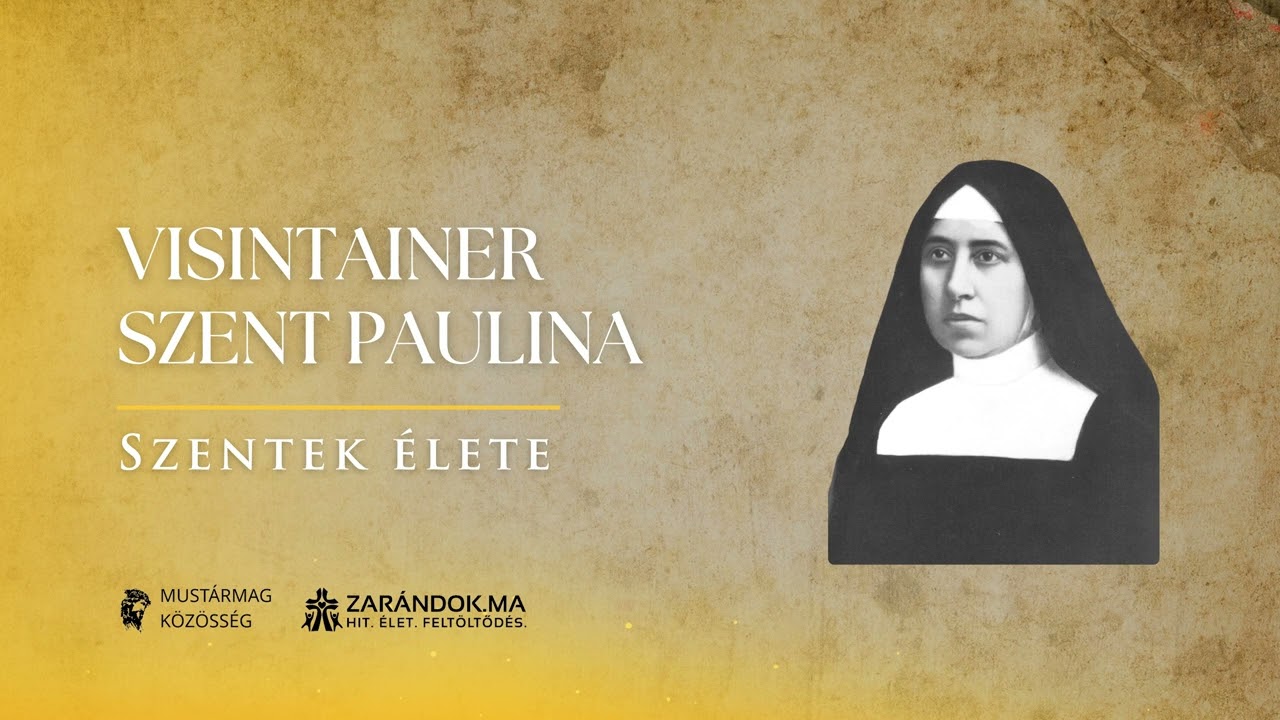 Visintainer Szent Paulina: rejtett szenvedés, kitartó szeretet – Szentek élete