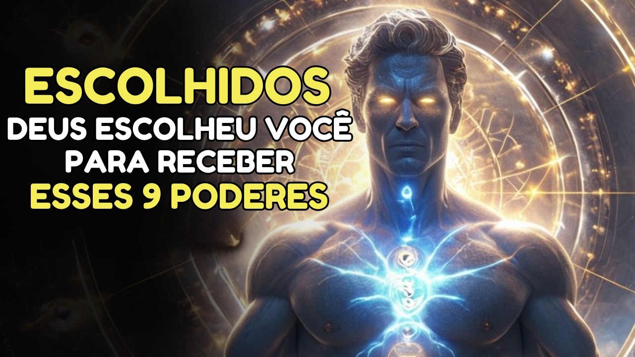 Escolhidos Os 9 Poderes Que Deus Entregou A Você - Descubra Qual É! #escolhidopordeus