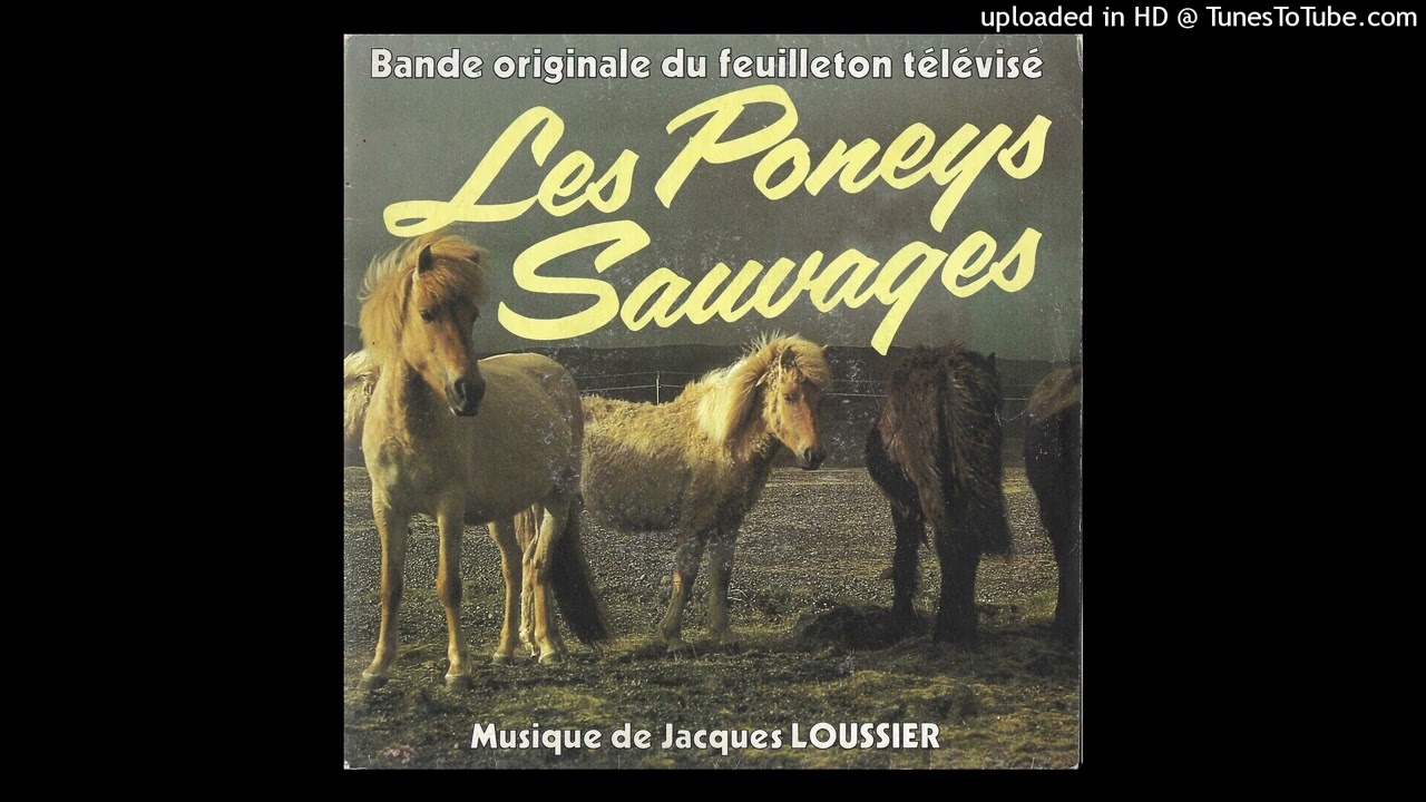 LES PONEYS SAUVAGES ( Générique ) / BO.TV. "LES PONEYS SAUVAGES" / Jacques Loussier