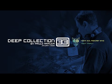 Deep House Collection 33 by Paulo Arruda | Night Owl Podcast