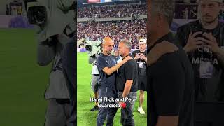 Hansi Flick 🤝 Pep Guardiola