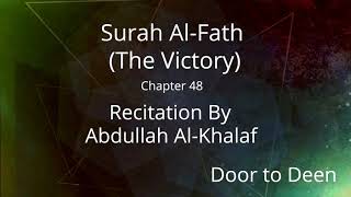 Download lagu Surah Al-Fath (The Victory) Abdullah Al-Khalaf  Quran Recitation mp3