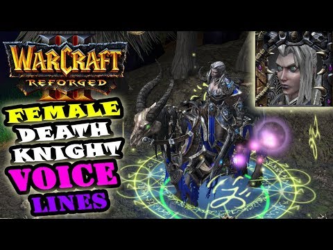 Warcraft Reforged FEMALE DEATH KNIGHT VOICE LINES