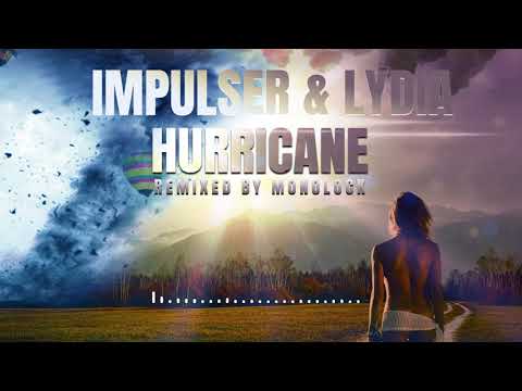 Impulser & Lydia - Hurricane (Monolock Remix)