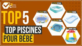 Top piscines pour bébé - Top 5 - (BonChoix)